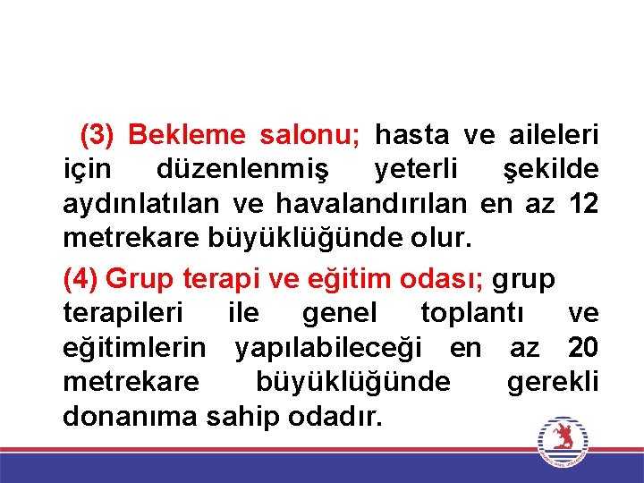 (3) Bekleme salonu; hasta ve aileleri için düzenlenmiş yeterli şekilde aydınlatılan ve havalandırılan en