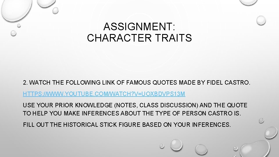 ASSIGNMENT: CHARACTER TRAITS 2. WATCH THE FOLLOWING LINK OF FAMOUS QUOTES MADE BY FIDEL