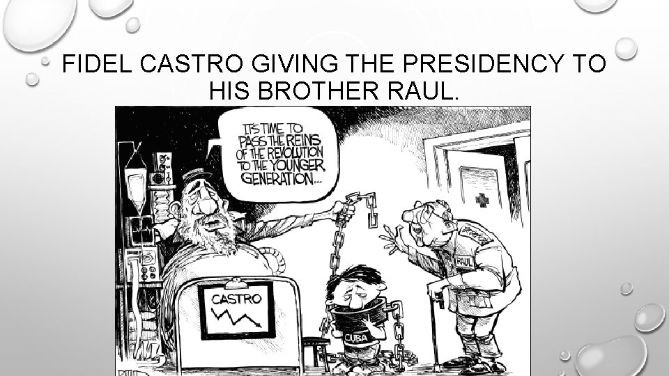 FIDEL CASTRO GIVING THE PRESIDENCY TO HIS BROTHER RAUL. 