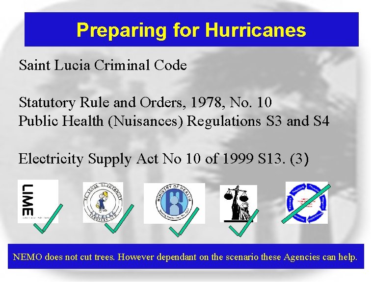 Preparing for Hurricanes Saint Lucia Criminal Code Statutory Rule and Orders, 1978, No. 10 Preparing for Hurricanes Saint Lucia Criminal Code Statutory Rule and Orders, 1978, No. 10