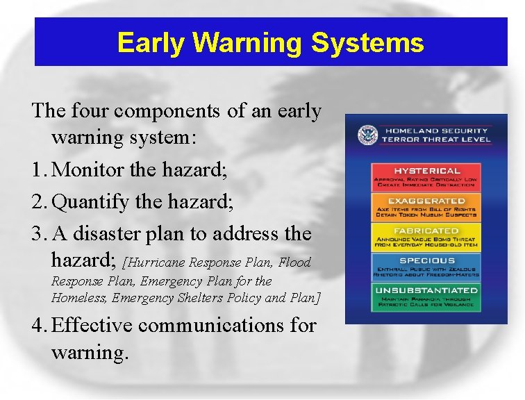 Early Warning Systems The four components of an early warning system: 1. Monitor the