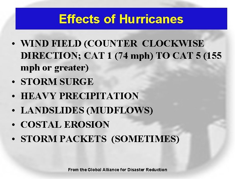 Effects of Hurricanes • WIND FIELD (COUNTER CLOCKWISE DIRECTION; CAT 1 (74 mph) TO Effects of Hurricanes • WIND FIELD (COUNTER CLOCKWISE DIRECTION; CAT 1 (74 mph) TO