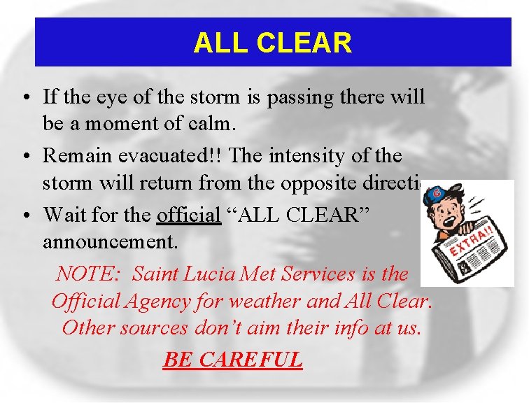 ALL CLEAR • If the eye of the storm is passing there will be ALL CLEAR • If the eye of the storm is passing there will be