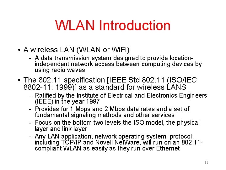 WLAN Introduction • A wireless LAN (WLAN or Wi. Fi) - A data transmission