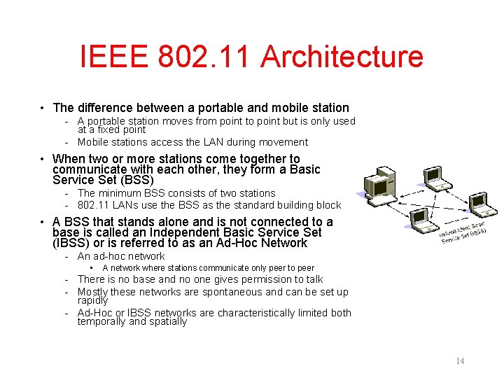 IEEE 802. 11 Architecture • The difference between a portable and mobile station -