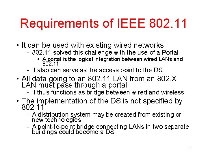 Requirements of IEEE 802. 11 • It can be used with existing wired networks