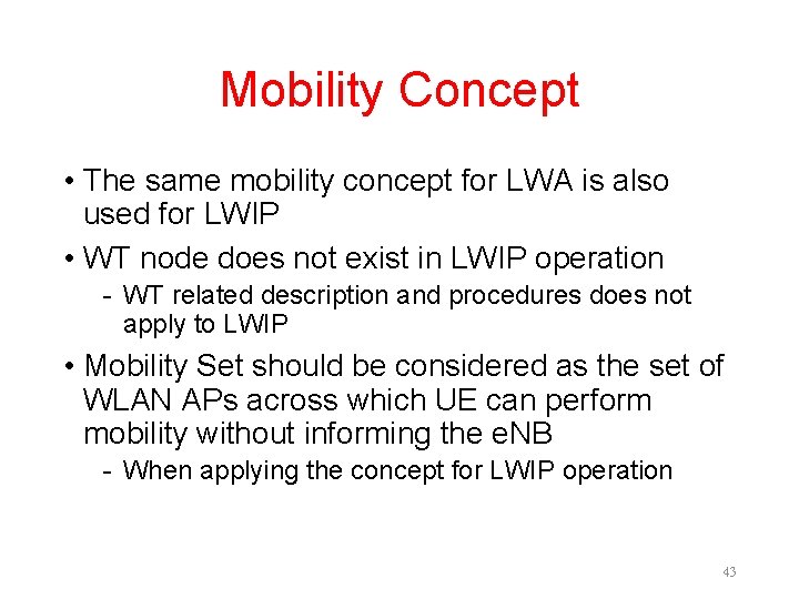 Mobility Concept • The same mobility concept for LWA is also used for LWIP