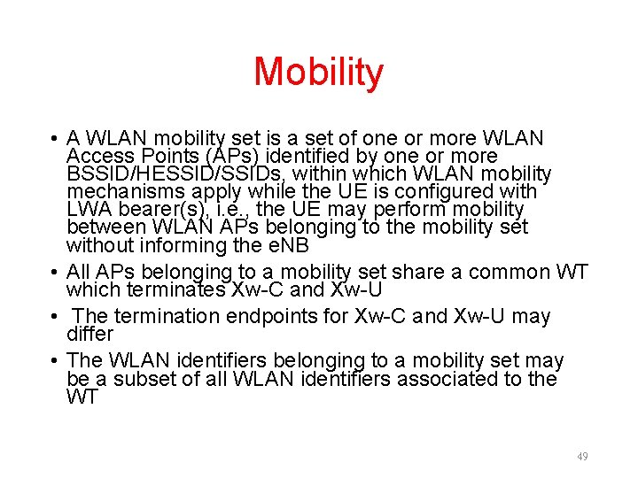 Mobility • A WLAN mobility set is a set of one or more WLAN