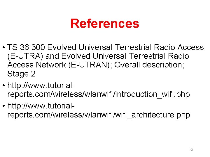 References • TS 36. 300 Evolved Universal Terrestrial Radio Access (E-UTRA) and Evolved Universal