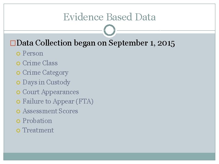 Evidence Based Data �Data Collection began on September 1, 2015 Person Crime Class Crime