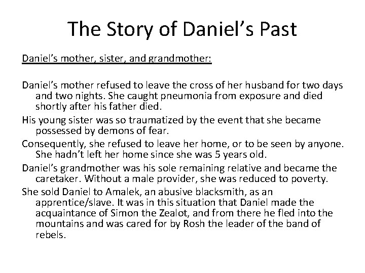The Story of Daniel’s Past Daniel’s mother, sister, and grandmother: Daniel’s mother refused to