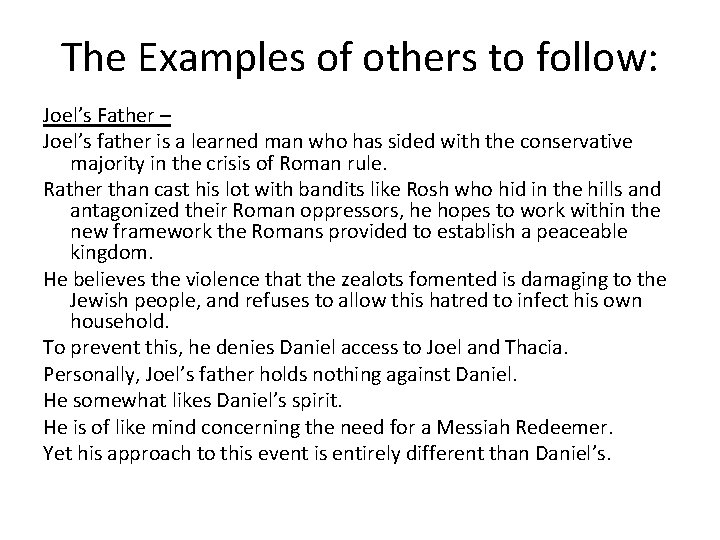 The Examples of others to follow: Joel’s Father – Joel’s father is a learned