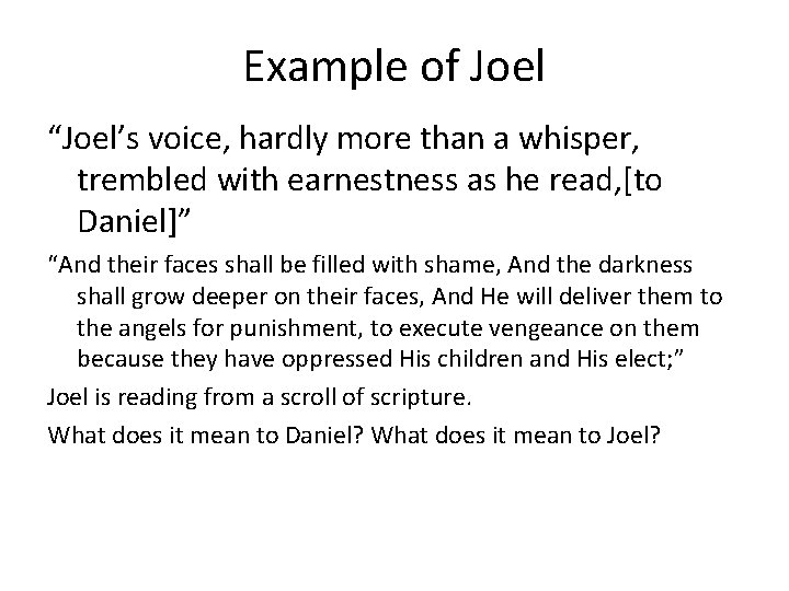 Example of Joel “Joel’s voice, hardly more than a whisper, trembled with earnestness as