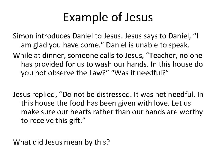 Example of Jesus Simon introduces Daniel to Jesus says to Daniel, “I am glad