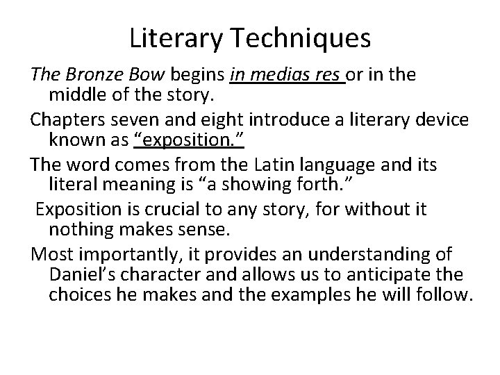 Literary Techniques The Bronze Bow begins in medias res or in the middle of