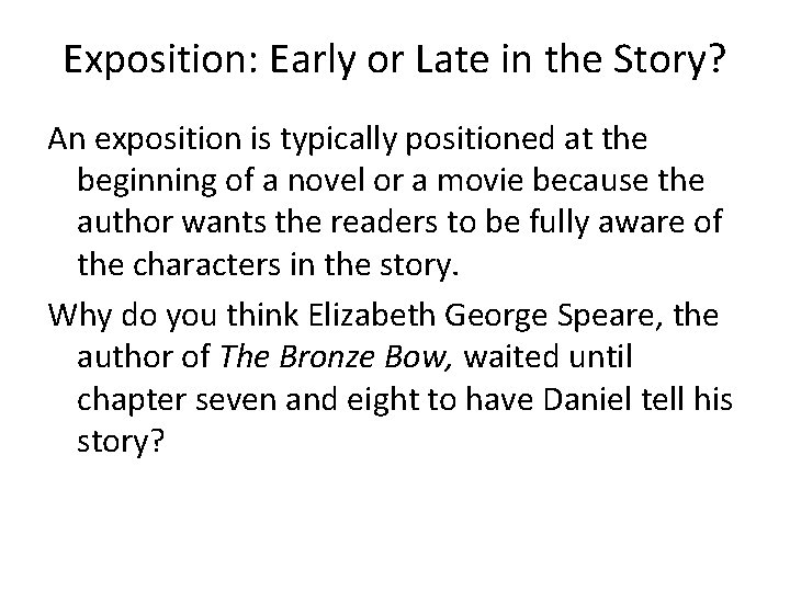 Exposition: Early or Late in the Story? An exposition is typically positioned at the