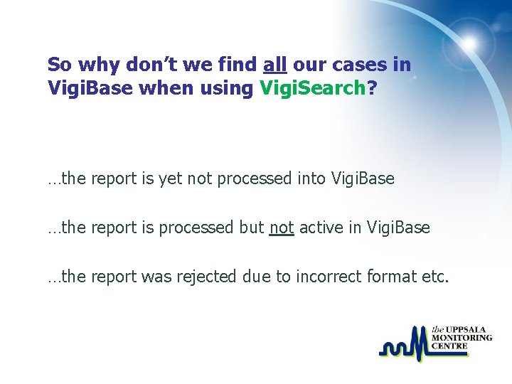 So why don’t we find all our cases in Vigi. Base when using Vigi.