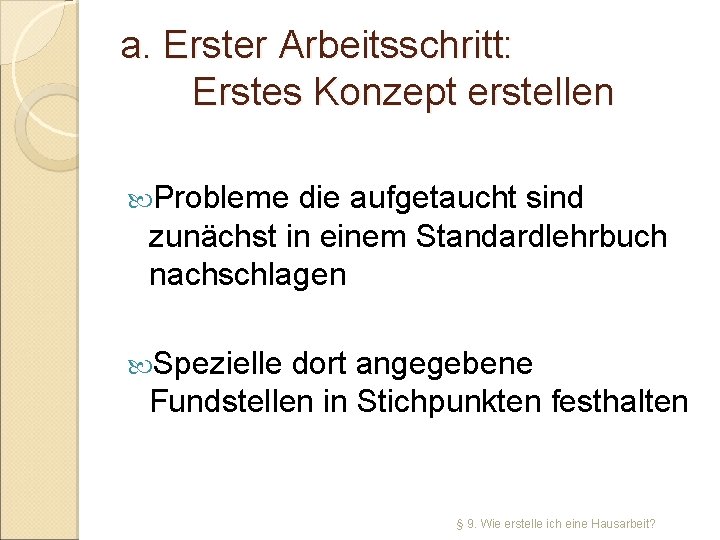 a. Erster Arbeitsschritt: Erstes Konzept erstellen Probleme die aufgetaucht sind zunächst in einem Standardlehrbuch