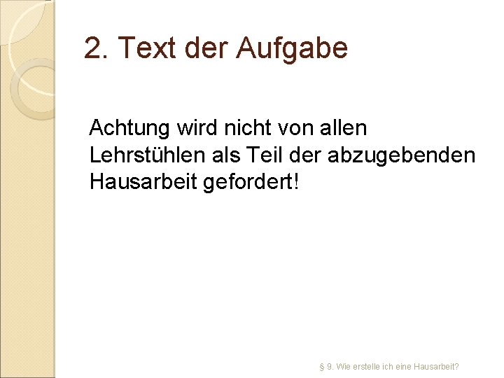 2. Text der Aufgabe Achtung wird nicht von allen Lehrstühlen als Teil der abzugebenden