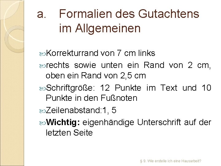 a. Formalien des Gutachtens im Allgemeinen Korrekturrand von 7 cm links rechts sowie unten