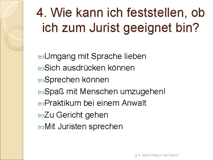 4. Wie kann ich feststellen, ob ich zum Jurist geeignet bin? Umgang mit Sprache