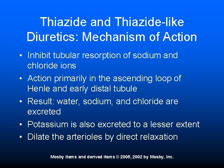 Thiazide and Thiazide-like Diuretics: Mechanism of Action • Inhibit tubular resorption of sodium and