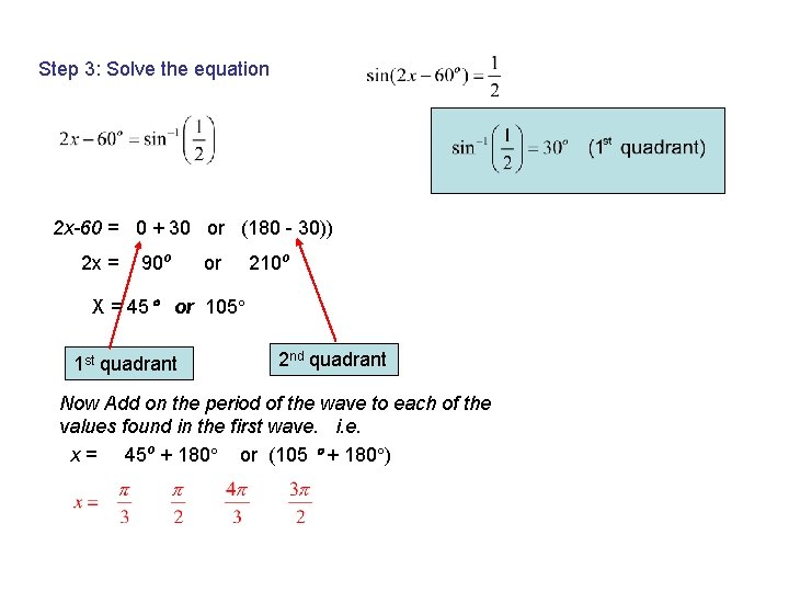Step 3: Solve the equation 2 x-60 = 0 + 30 or (180 -
