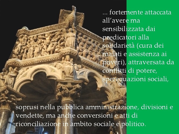 . . . fortemente attaccata all’avere ma sensibilizzata dai predicatori alla solidarietà (cura dei