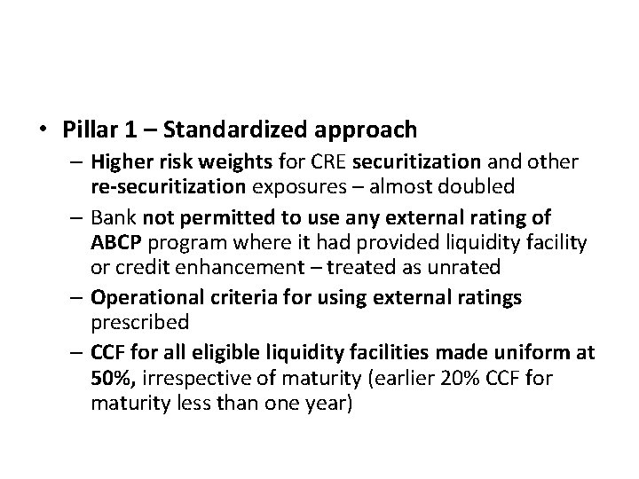  • Pillar 1 – Standardized approach – Higher risk weights for CRE securitization