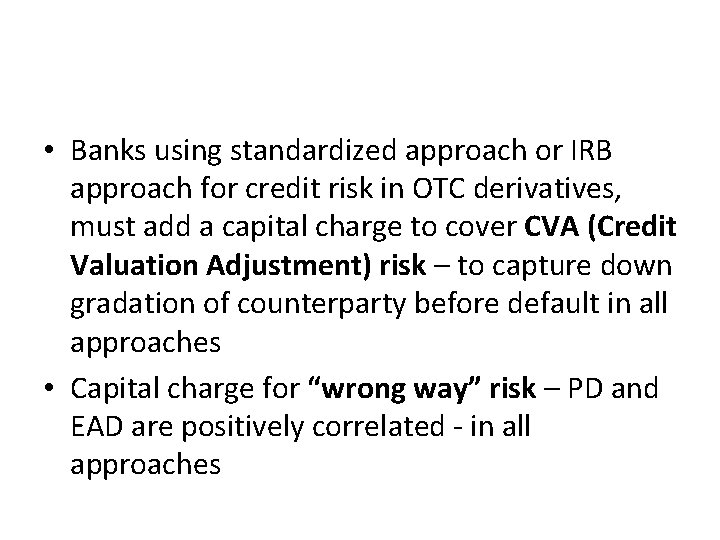  • Banks using standardized approach or IRB approach for credit risk in OTC