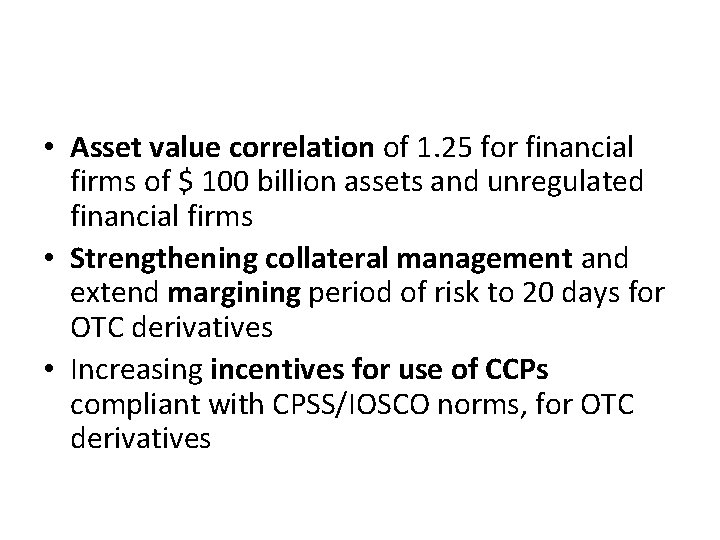 • Asset value correlation of 1. 25 for financial firms of $ 100