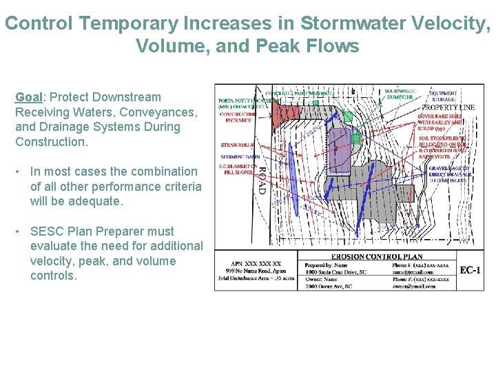 Control Temporary Increases in Stormwater Velocity, Volume, and Peak Flows Goal: Protect Downstream Receiving