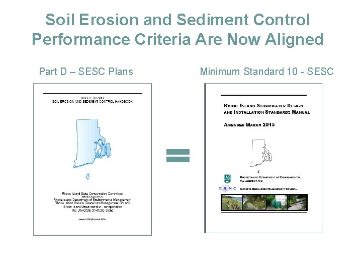 Soil Erosion and Sediment Control Performance Criteria Are Now Aligned Part D – SESC