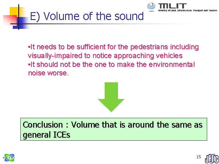 E) Volume of the sound • It needs to be sufficient for the pedestrians