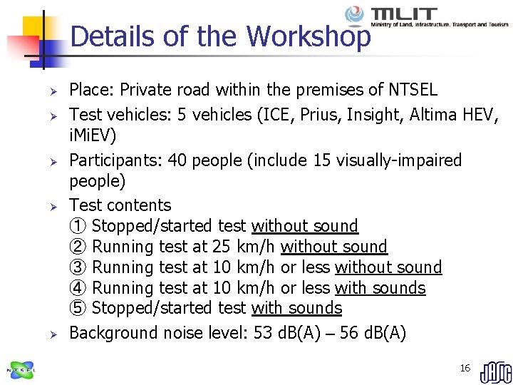 Details of the Workshop Ø Ø Ø Place: Private road within the premises of