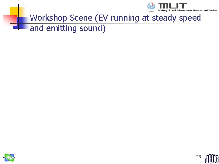 Workshop Scene (EV running at steady speed and emitting sound) 23 