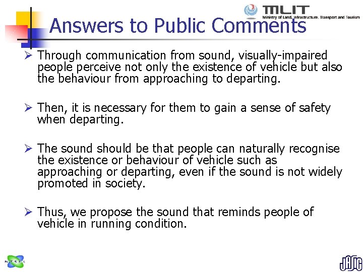 Answers to Public Comments Ø Through communication from sound, visually-impaired people perceive not only