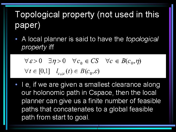Topological property (not used in this paper) • A local planner is said to Topological property (not used in this paper) • A local planner is said to