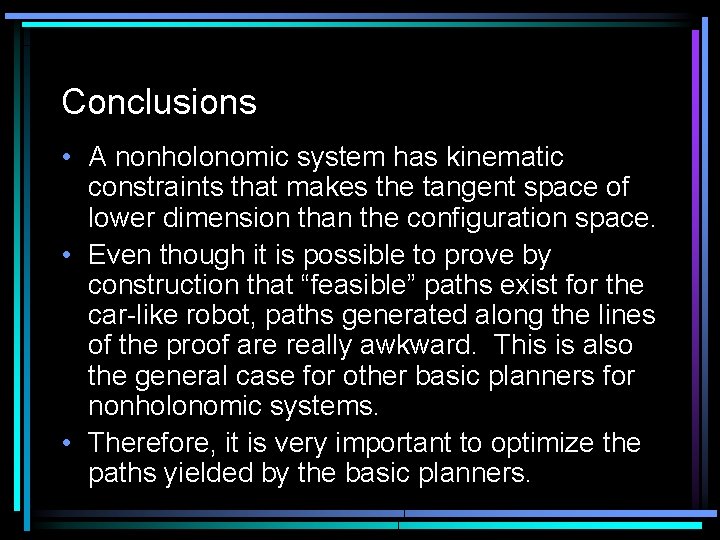 Conclusions • A nonholonomic system has kinematic constraints that makes the tangent space of Conclusions • A nonholonomic system has kinematic constraints that makes the tangent space of
