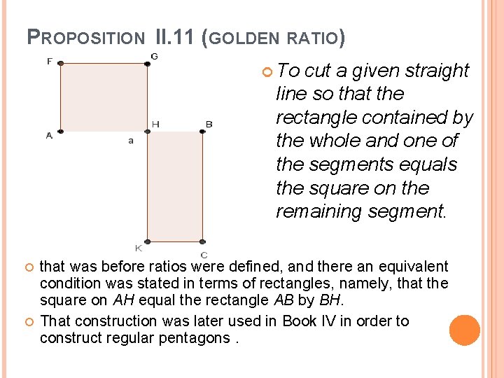 PROPOSITION II. 11 (GOLDEN RATIO) To cut a given straight line so that the