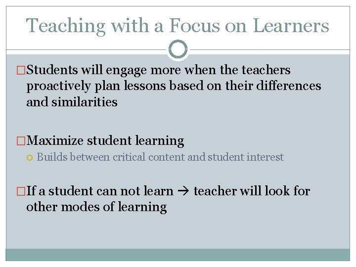 Teaching with a Focus on Learners �Students will engage more when the teachers proactively