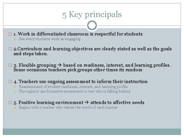 5 Key principals � 1. Work in differentiated classroom is respectful for students See