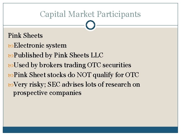 Capital Market Participants Pink Sheets Electronic system Published by Pink Sheets LLC Used by