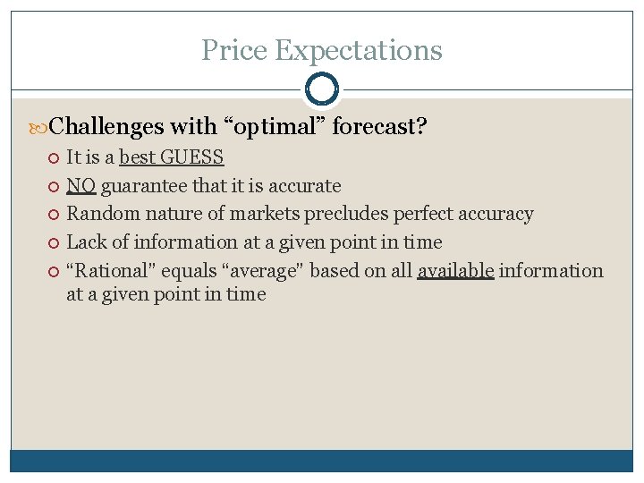 Price Expectations Challenges with “optimal” forecast? It is a best GUESS NO guarantee that