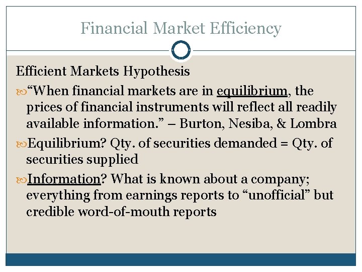 Financial Market Efficiency Efficient Markets Hypothesis “When financial markets are in equilibrium, the prices