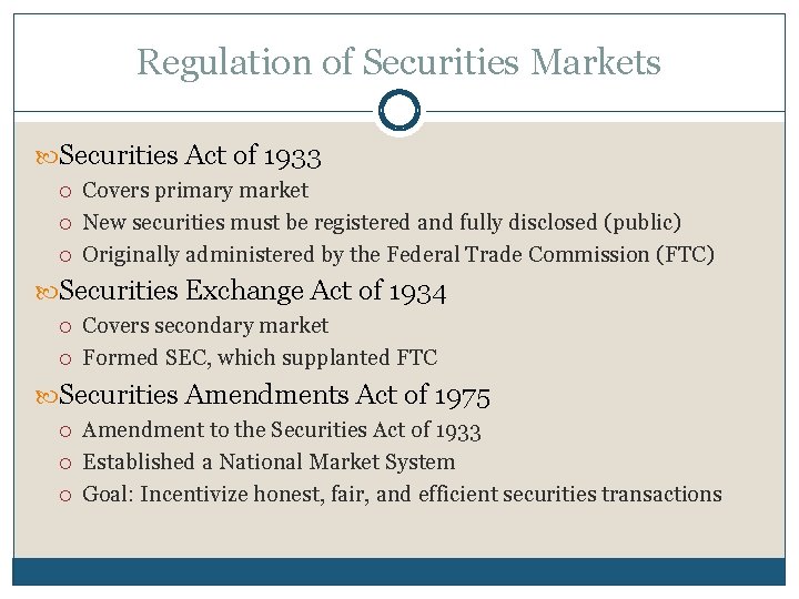 Regulation of Securities Markets Securities Act of 1933 Covers primary market New securities must