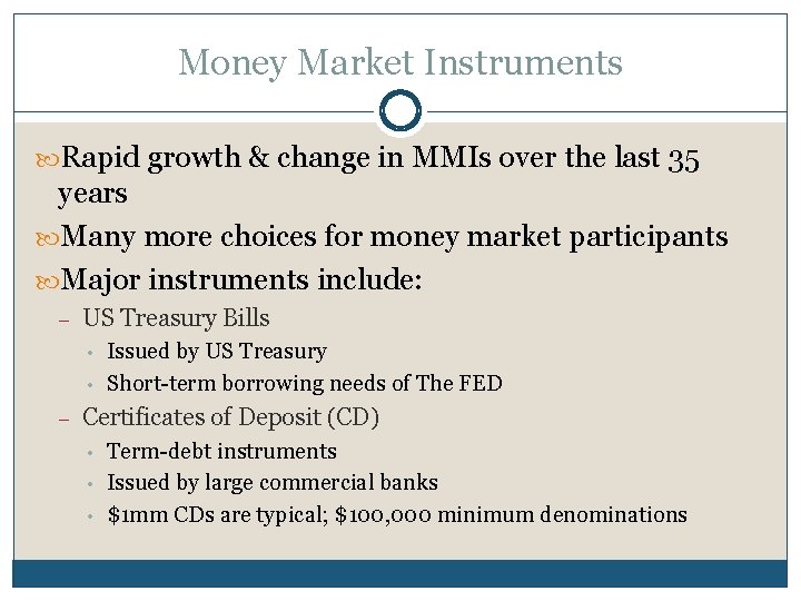 Money Market Instruments Rapid growth & change in MMIs over the last 35 years