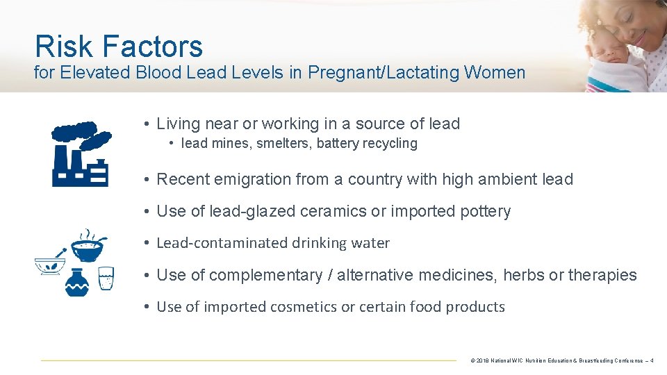 Risk Factors for Elevated Blood Lead Levels in Pregnant/Lactating Women • Living near or
