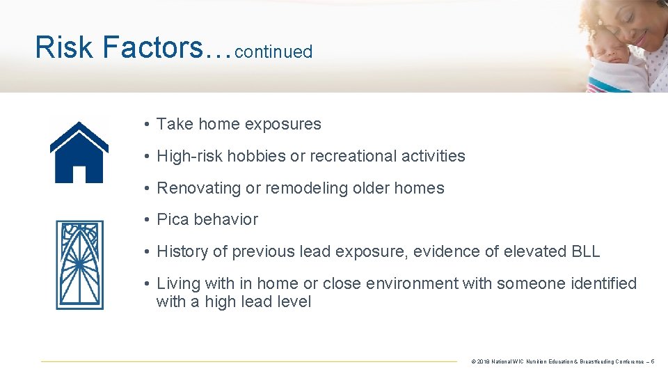 Risk Factors…continued • Take home exposures • High-risk hobbies or recreational activities • Renovating