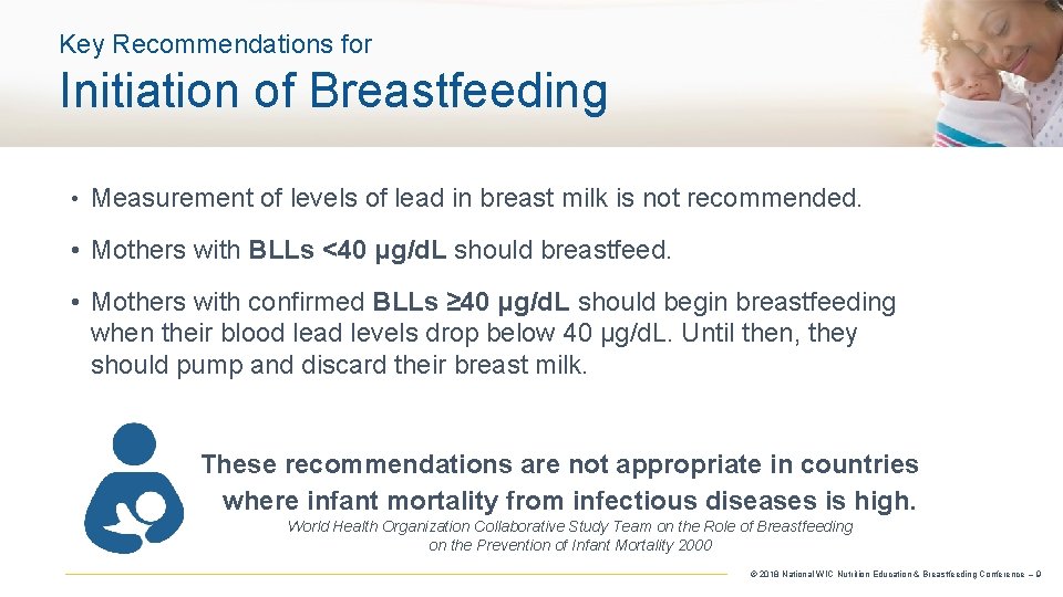 Key Recommendations for Initiation of Breastfeeding • Measurement of levels of lead in breast